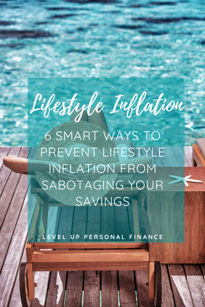 6 Smart Ways to Prevent Lifestyle Inflation from Sabotaging Your Savings