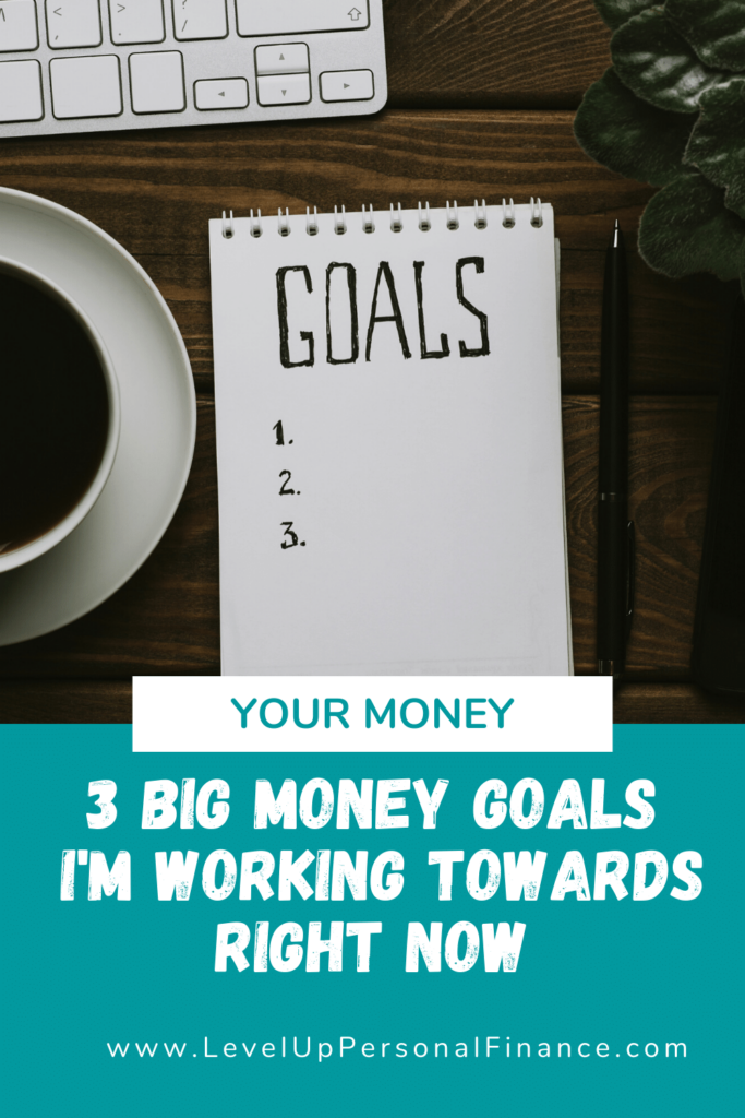 Pinterest Pin 3 Big Money Goals I'm Working Towards Right Now